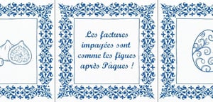 Les factures impayées sont comme les figues après Pâques